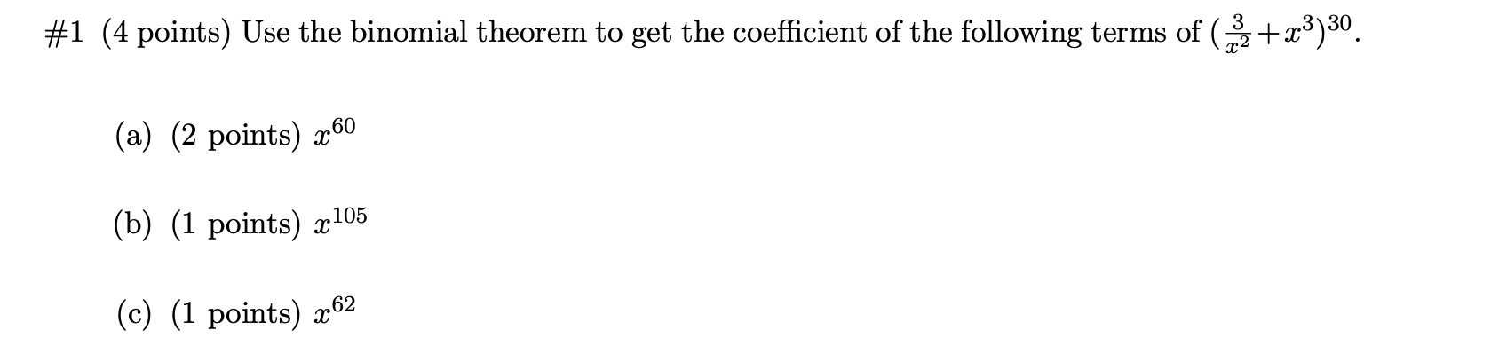 Solved #1 (4 points) Use the binomial theorem to get the | Chegg.com