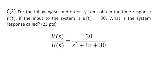 Solved Q2) For The Following Second Order System, Obtain The | Chegg.com