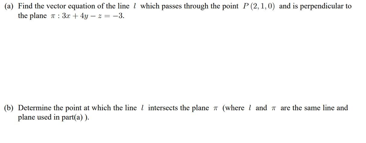 Solved (a) Find the vector equation of the line which passes | Chegg.com