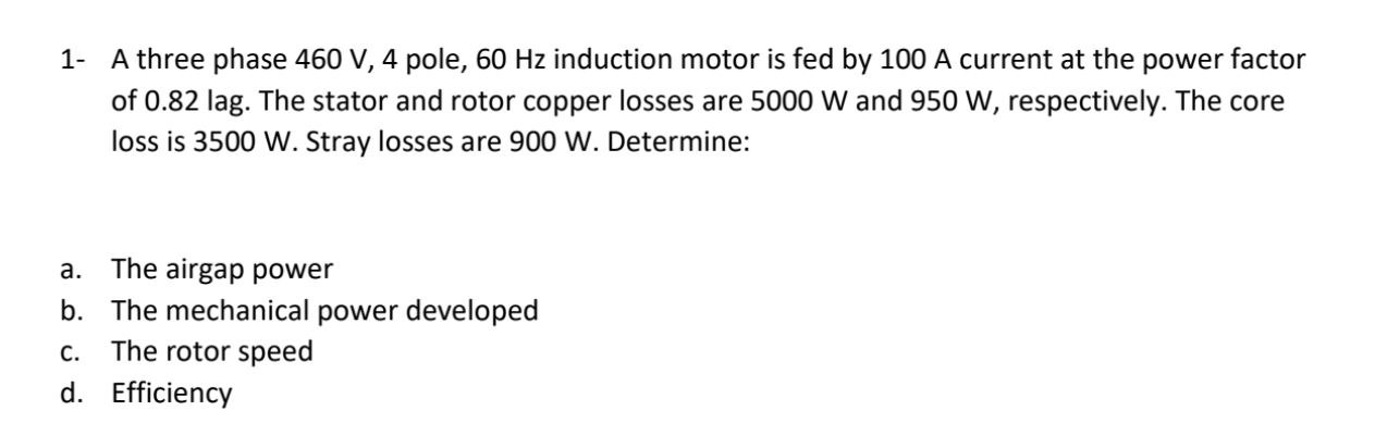 Solved 1- A three phase 460 V, 4 pole, 60 Hz induction motor | Chegg.com