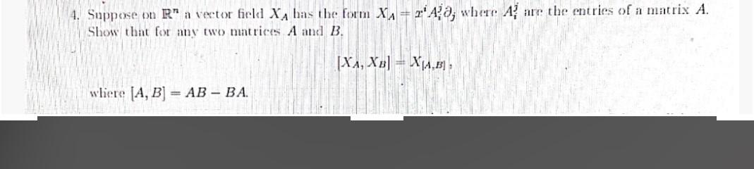 Suppose on \( \mathbb{R}^{n} \) a vector field \( X_{A} \) has the form \( X_{A}=x^{i} A_{i}^{j} \partial_{j} \) where \( A_{