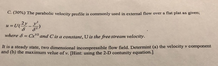 Solved C. (30%) The Parabolic Velocity Profile Is Commonly | Chegg.com