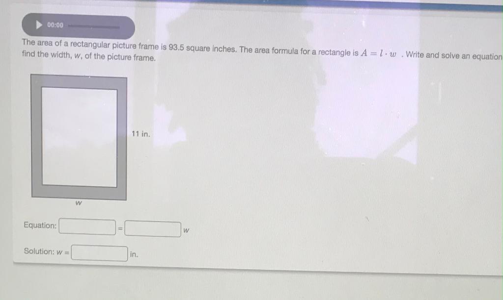 Solved 00:00 The area of a rectangular picture frame is 93.5 | Chegg.com
