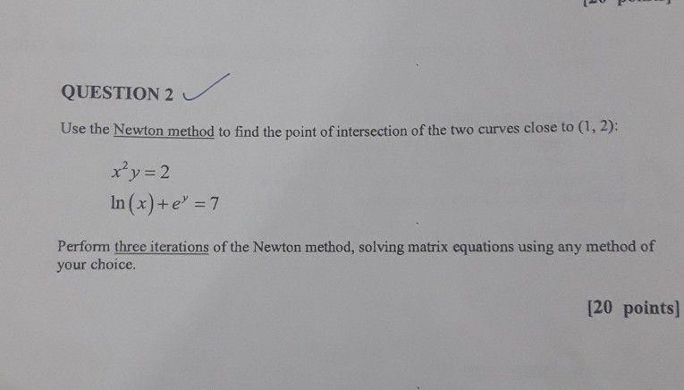 Solved QUESTION 2 Use the Newton method to find the point of | Chegg.com