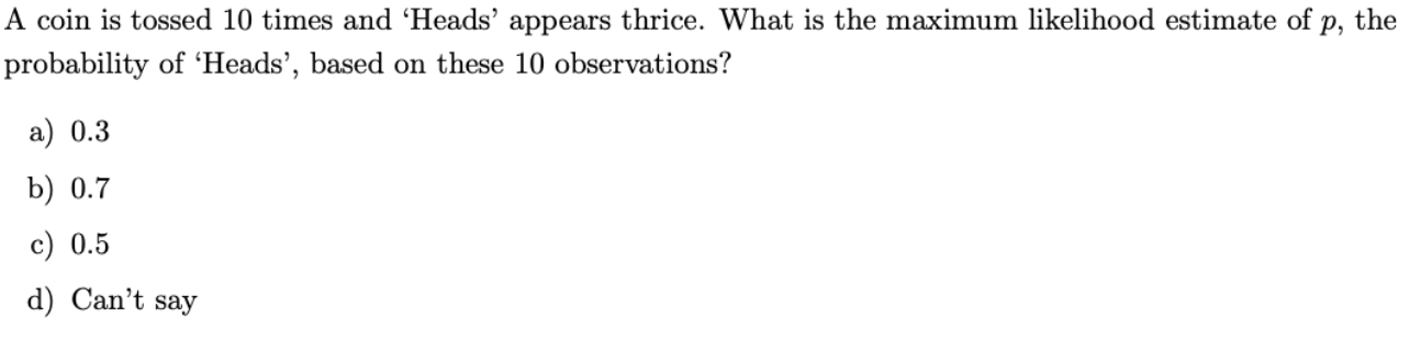 Solved A coin is tossed 10 times and 'Heads' appears thrice. | Chegg.com