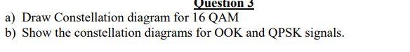 Question 3 a) Draw Constellation diagram for 16 QAM | Chegg.com