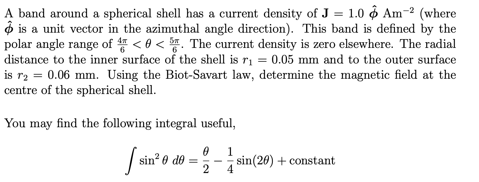 Solved A Band Around A Spherical Shell Has A Current Dens Chegg Com