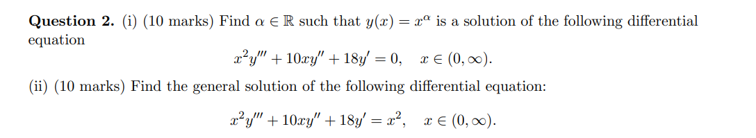 Solved Question 2. (i) (10 marks) Find α∈R such that y(x)=xα | Chegg.com