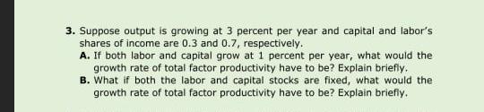 Solved 3. Suppose output is growing at 3 percent per year | Chegg.com
