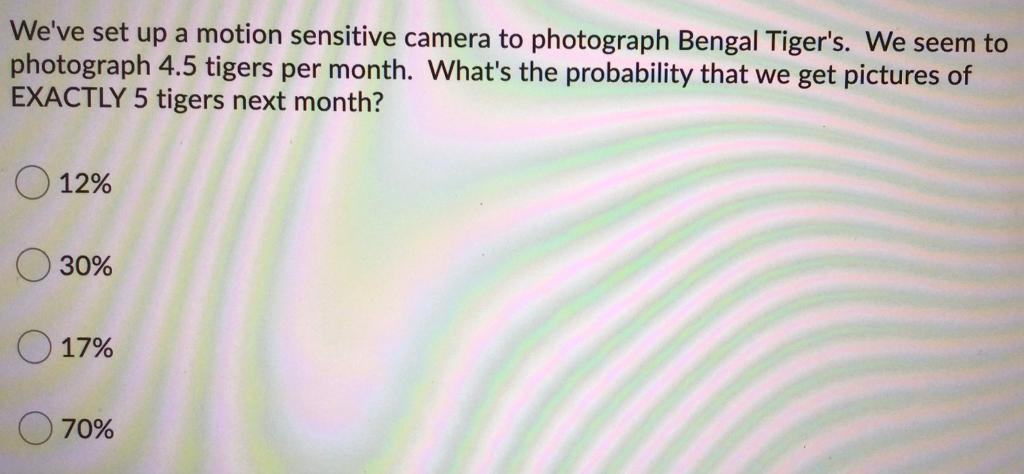 Solved We've set up a motion sensitive camera to photograph | Chegg.com