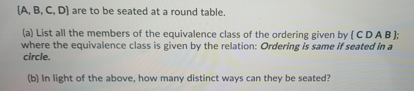 Solved {A, B, C, D} are to be seated at a round table. (a) | Chegg.com