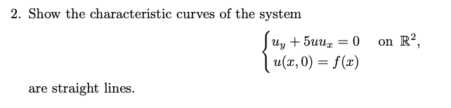 Solved 2. Show the characteristic curves of the system Jun | Chegg.com