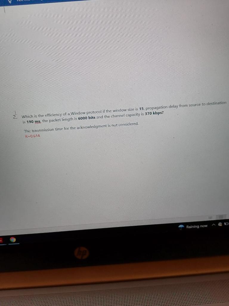 Solved 2. Which is the efficiency of a Window protocol if | Chegg.com