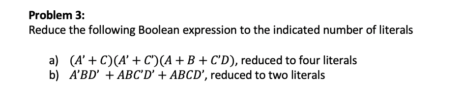 Solved Problem 3: Reduce The Following Boolean Expression To | Chegg.com