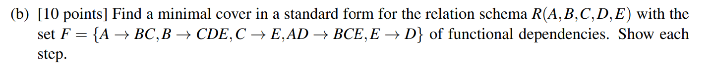 Solved (b) [10 ﻿points] ﻿Find A Minimal Cover In A Standard | Chegg.com