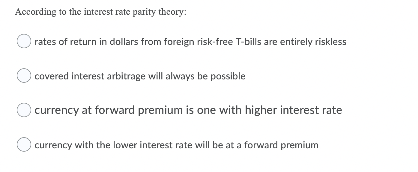 Solved According to the interest rate parity theory rates