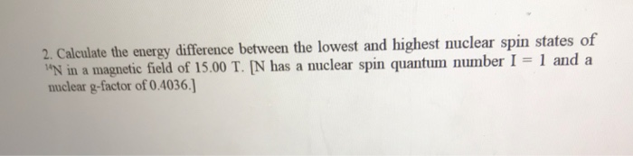 Solved 2. Calculate the energy difference between the lowest | Chegg.com