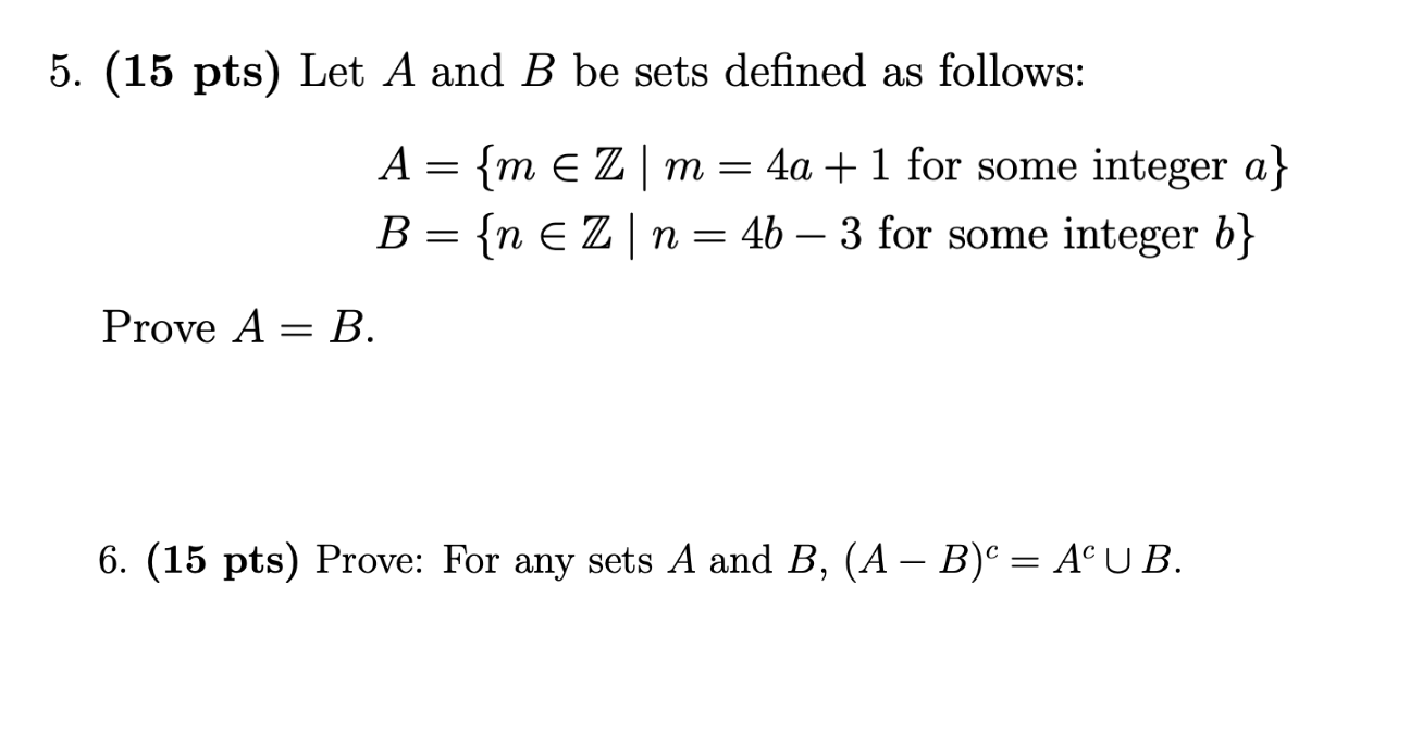 Solved 5. (15 pts) Let A and B be sets defined as follows: A | Chegg.com