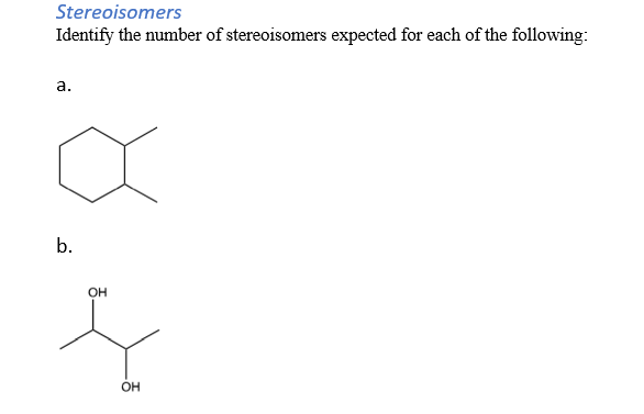 Identify The Number Of Stereoisomers Expected For The Following:
