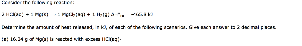 Solved Consider the following reaction: 2 HCl(aq) + 1 Mg(s) | Chegg.com