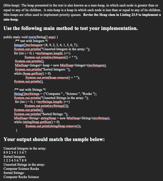 Solved (Min-heap) The heap presented in the text is also | Chegg.com