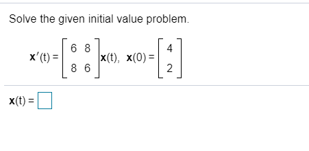 Solved Solve the given initial value problem. 6 2 6 x' (t) = | Chegg.com
