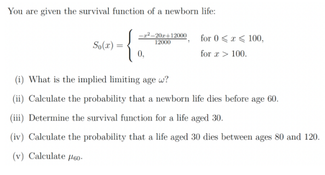 Solved You are given the survival function of a newborn | Chegg.com