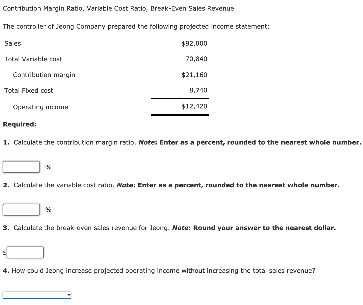 Solved Contribution Margin Ratio, Variable Cost Ratio, | Chegg.com