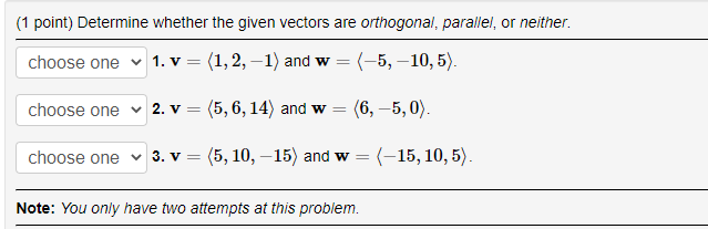 Solved (1 point) Determine whether the given vectors are | Chegg.com