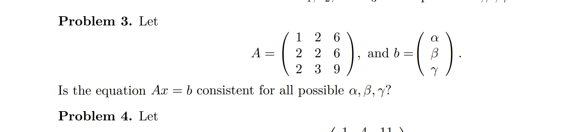 Solved 1 Problem 3. Let A= 1 2 6 2 2 6 2 3 9 ) and b= -() > | Chegg.com