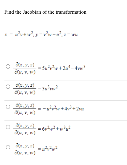 Solved Find The Jacobian Of The Transformation X U V W Chegg Com