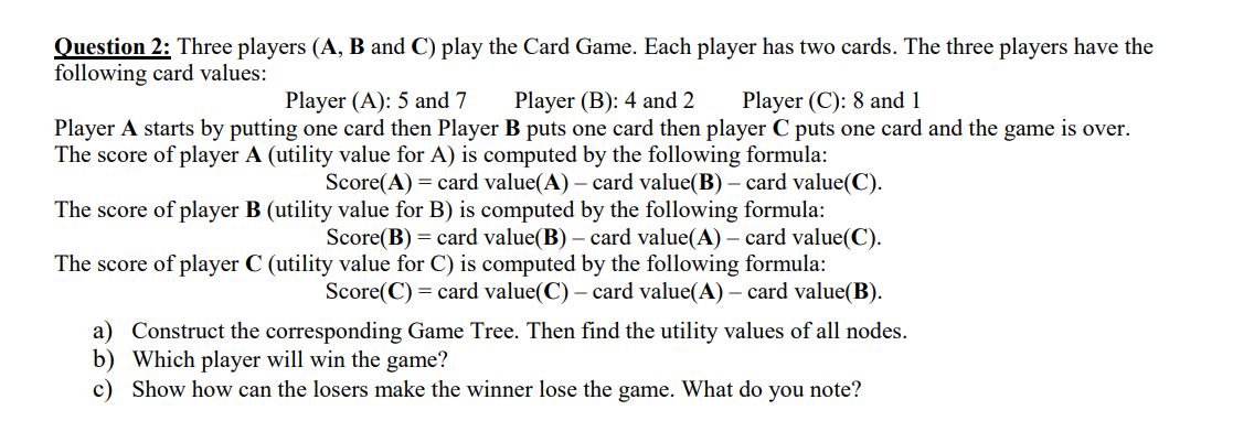 Solved Question 2: Three Players (A,B And C) Play The Card | Chegg.com