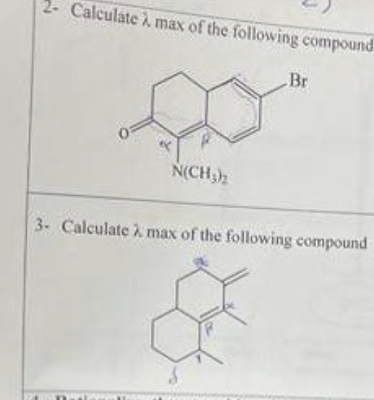 2. Calculate \( \lambda \) max of the following compound
3. Calculate \( \lambda \) max of the following compound