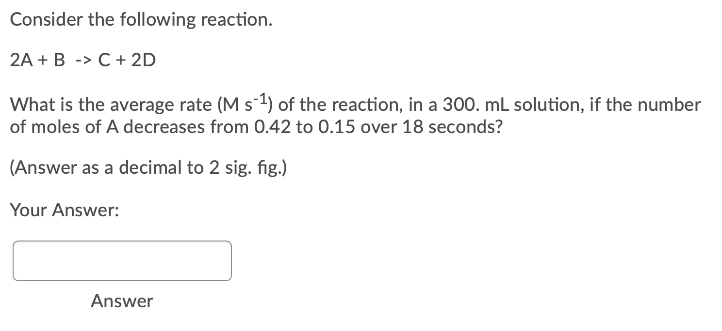 Solved Consider The Following Reaction. 2A + B -> C + 2D | Chegg.com