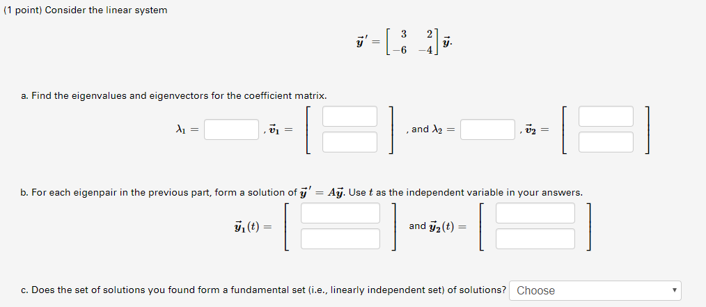 Solved (1 point) Consider the linear system 3 21- 6 -4 a. | Chegg.com