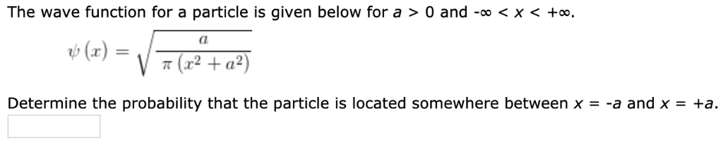 Solved The wave function for a particle is given below for a | Chegg.com
