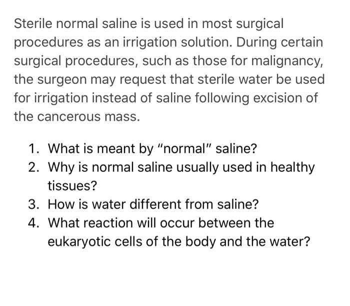 Solved Sterile normal saline is used in most surgical