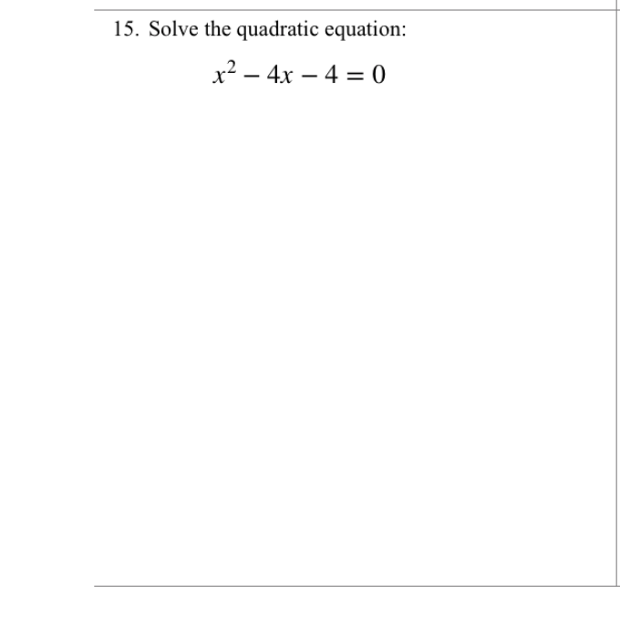 Solved 15. Solve the quadratic equation: x2 - 4x – 4 = 0 | Chegg.com
