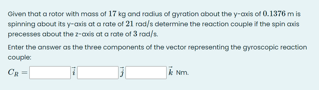 Solved Given that a rotor with mass of 17 kg and radius of | Chegg.com