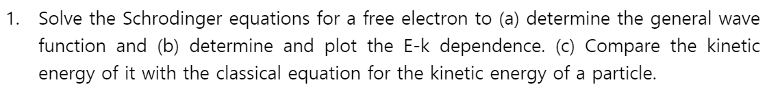 Solved 1. Solve the Schrodinger equations for a free | Chegg.com