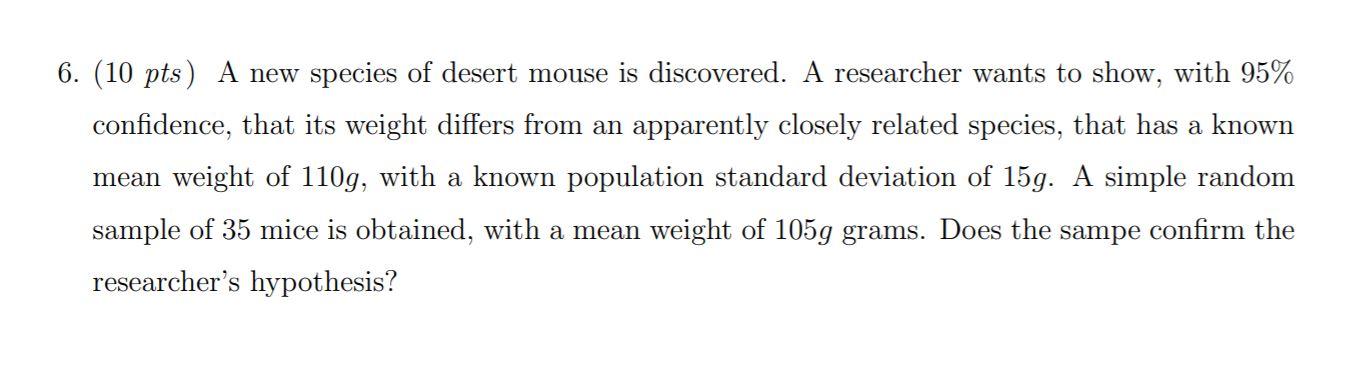 Solved 6. (10 pts) A new species of desert mouse is | Chegg.com