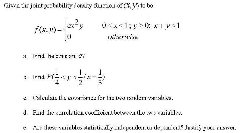 Solved Given the joint probability density function of (x, | Chegg.com