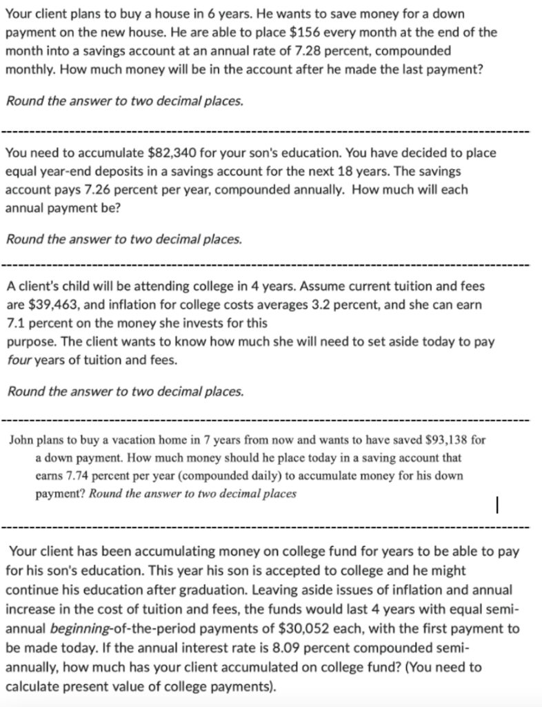 Solved Your client plans to buy a house in 6 years. He wants