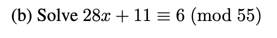 Solved (b) Solve 28x+11≡6(mod55) | Chegg.com
