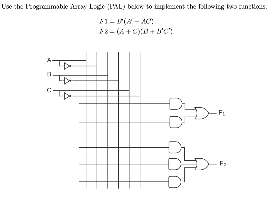 Solved Use The Programmable Array Logic (PAL) Below To | Chegg.com