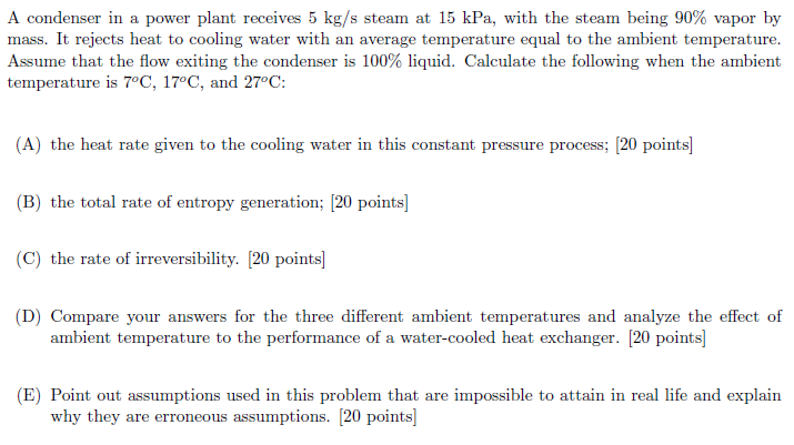 Solved A condenser in a power plant receives 5 kg/s steam at | Chegg.com