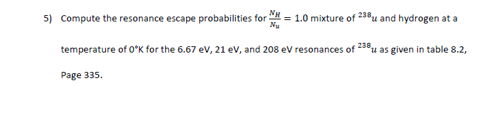 NH 5) Compute the resonance escape probabilities for | Chegg.com