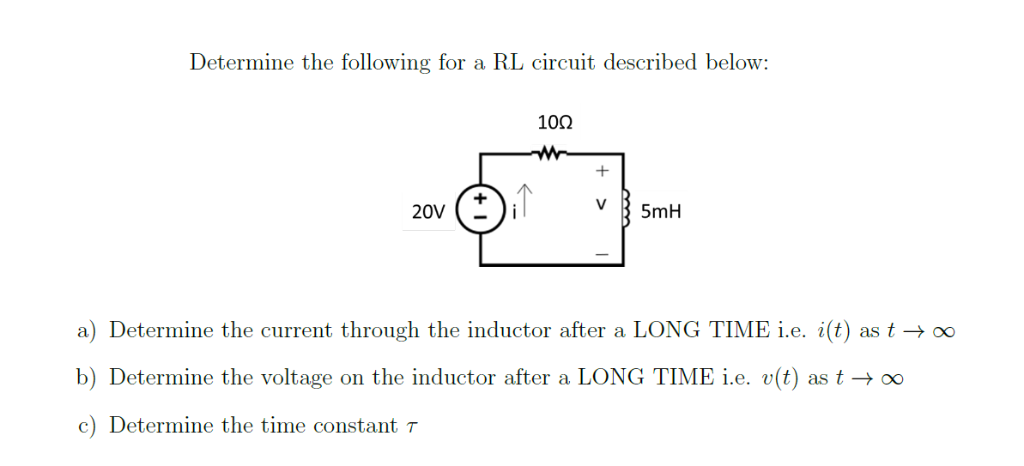 Solved Determine the following for a RL circuit described | Chegg.com