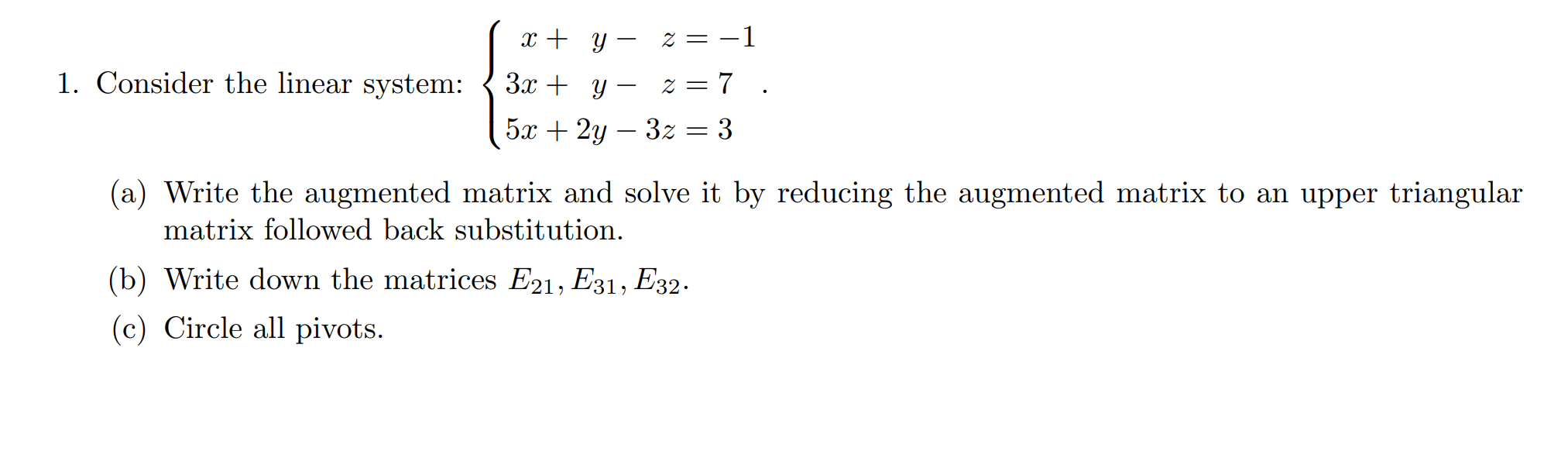 Solved 1. Consider the linear system: X + Y – z = -1 3x + y | Chegg.com