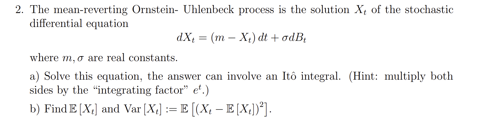 Solved 2. The mean-reverting Ornstein- Uhlenbeck process is | Chegg.com